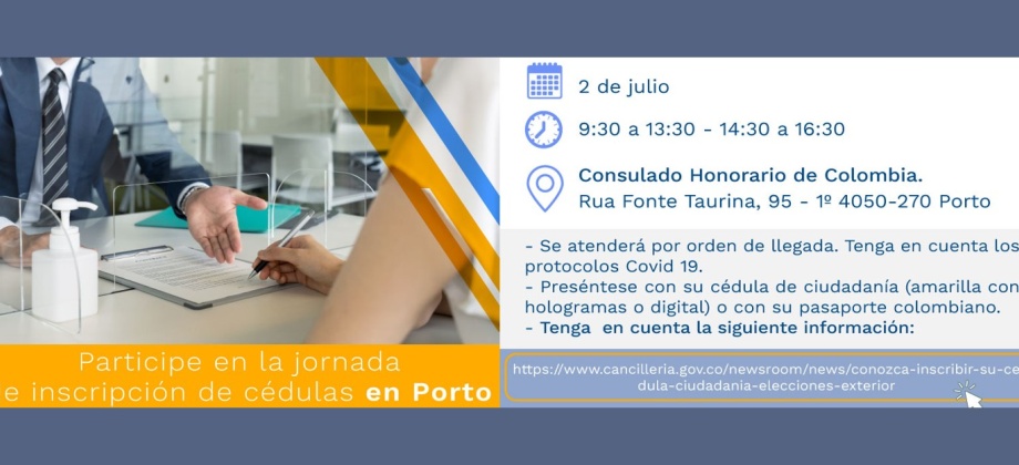 Consulado de Colombia en Lisboa llegará con su Consulado Móvil a Oporto para realizar una jornada de inscripción de cédulas, el 2 de julio de 2021