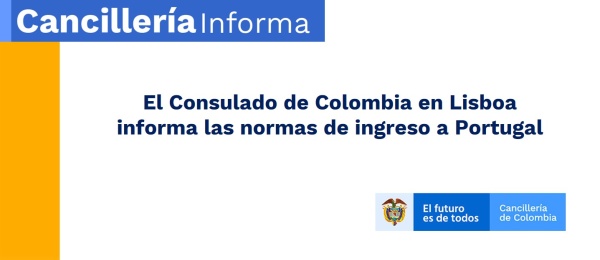El Consulado de Colombia en Lisboa informa las normas de ingreso a Portugal